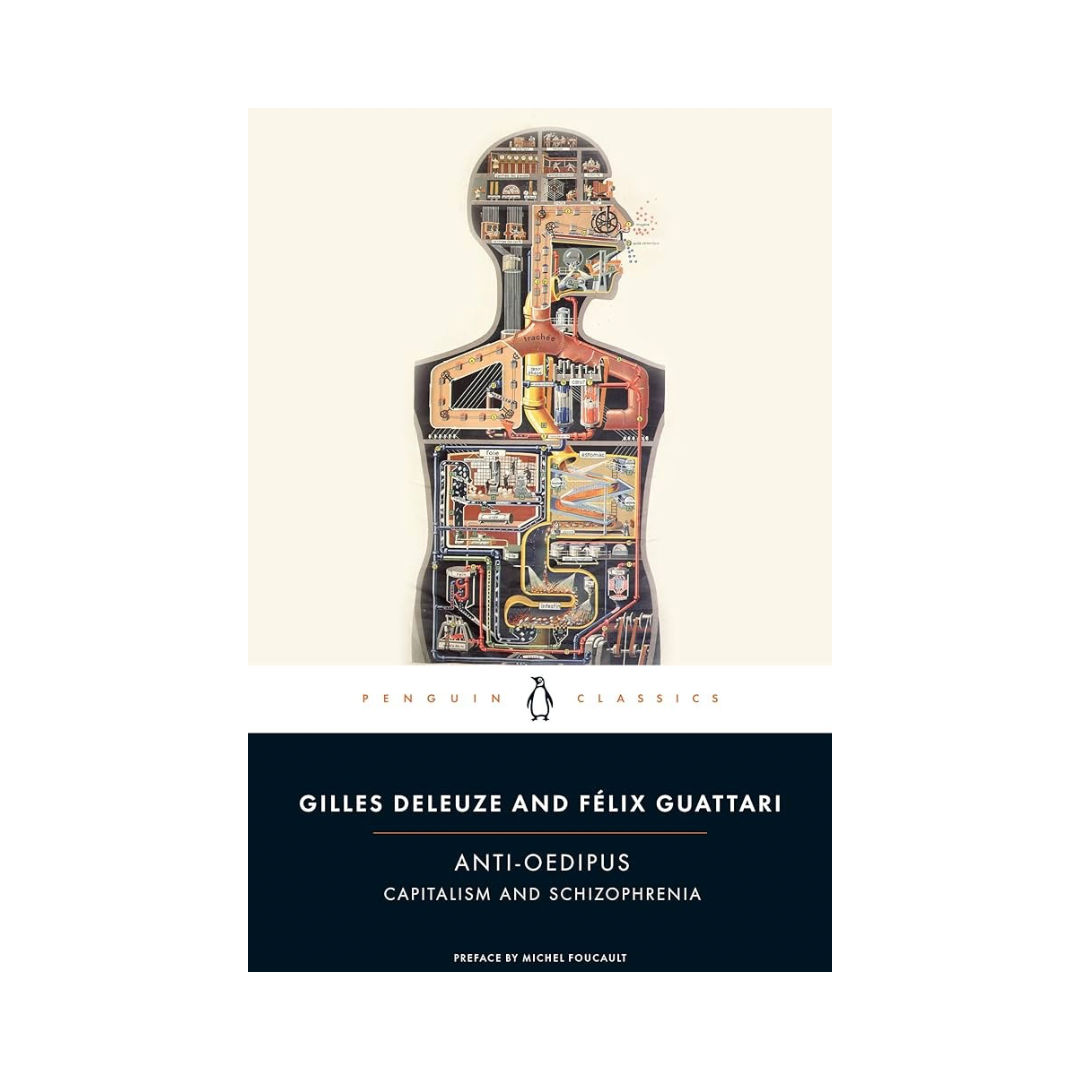 Anti-Oedipus: Capitalism and Schizophrenia
