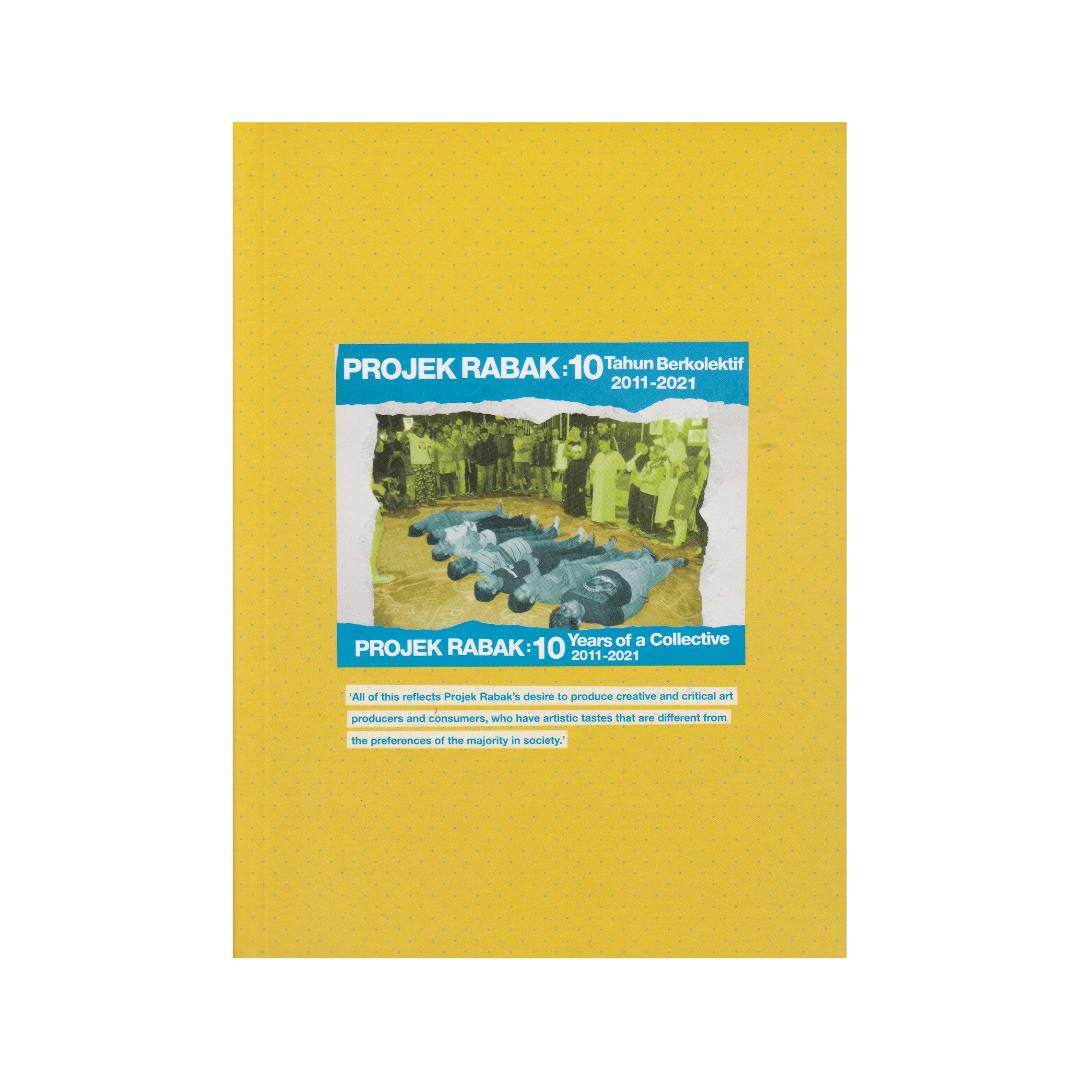Projek Rabak: 10 Tahun Berkolektif 2011-2021
