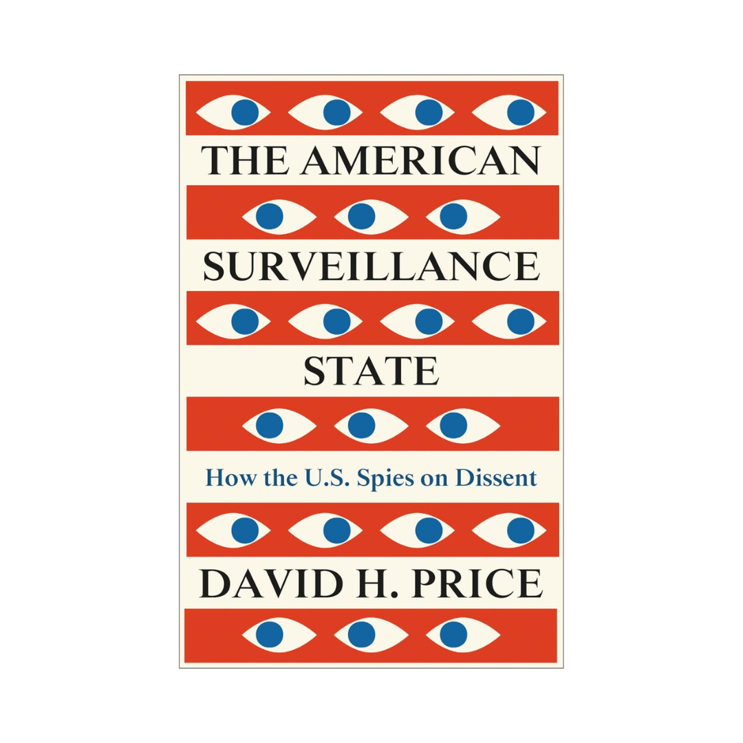 The American Surveillance State: How the U.S. Spies on Dissent