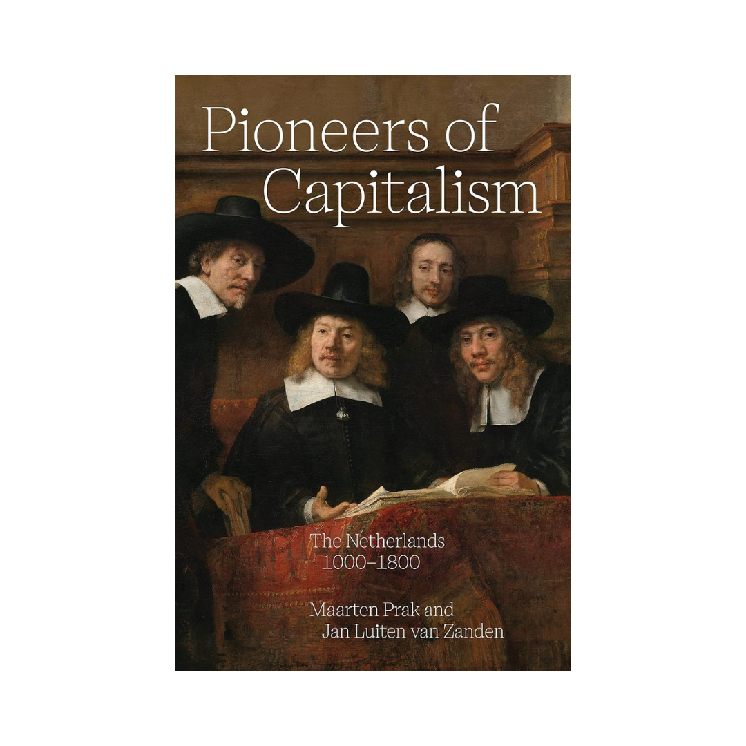 Pioneers of Capitalism: The Netherlands 1000–1800