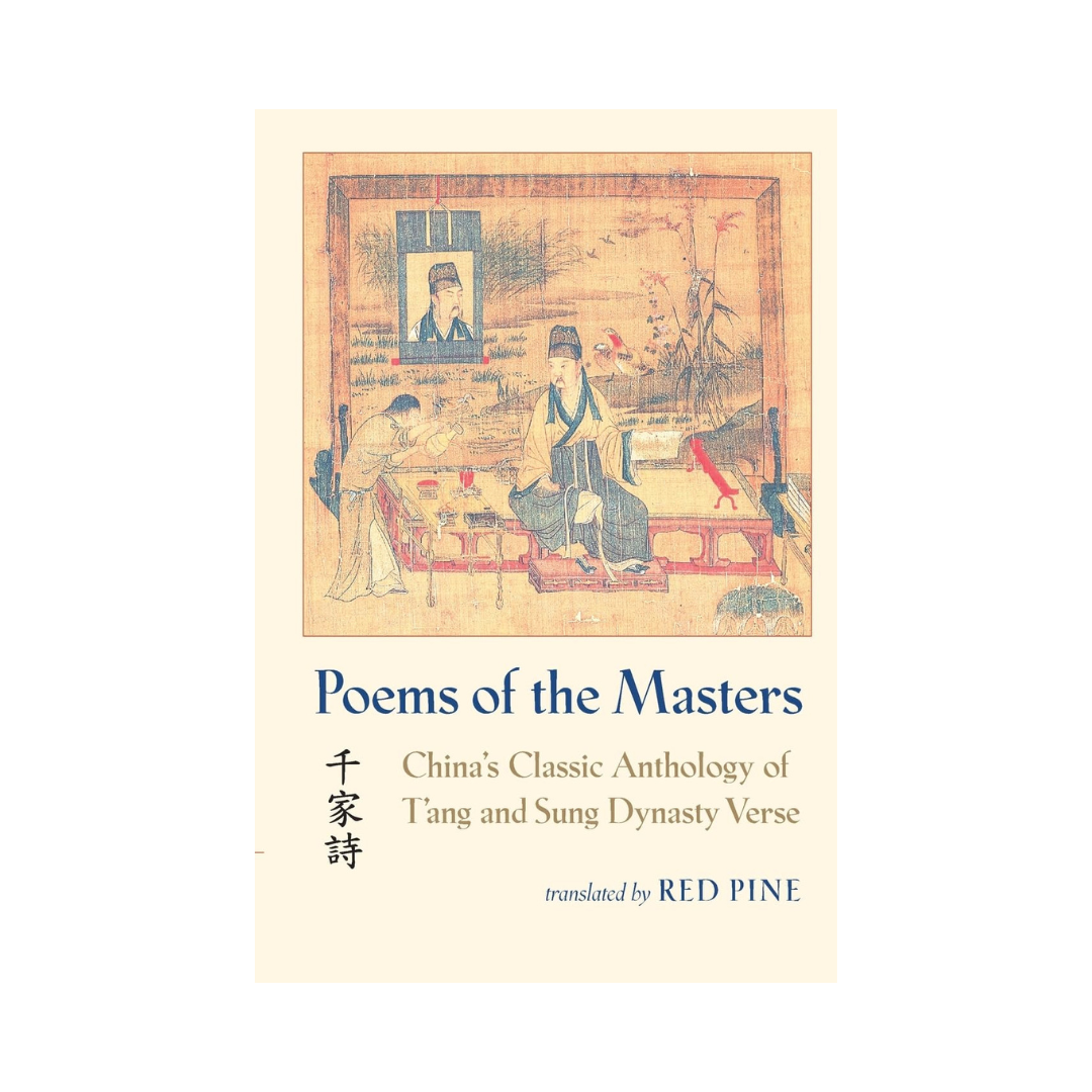 Poems of the Masters: China's Classic Anthology of T'ang and Sung Dynasty Verse