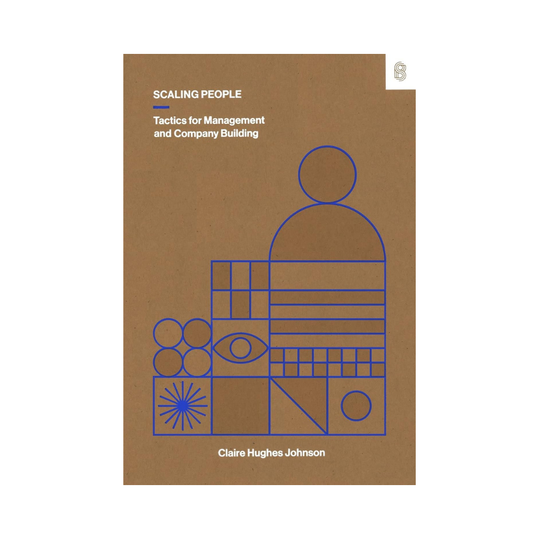 Scaling People: Tactics for Management and Company Building