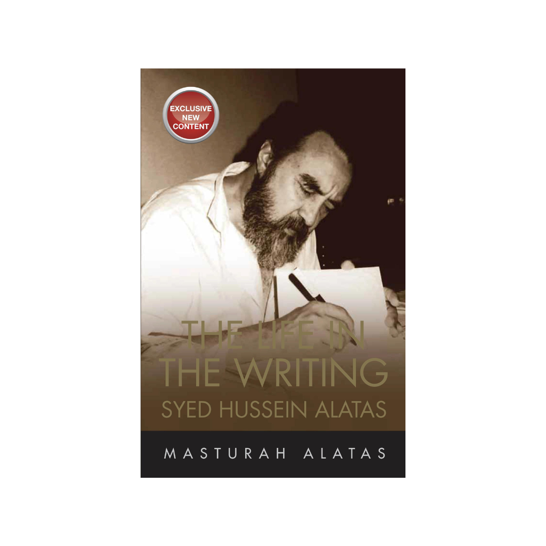 The Life in the Writing: Syed Hussein Alatas