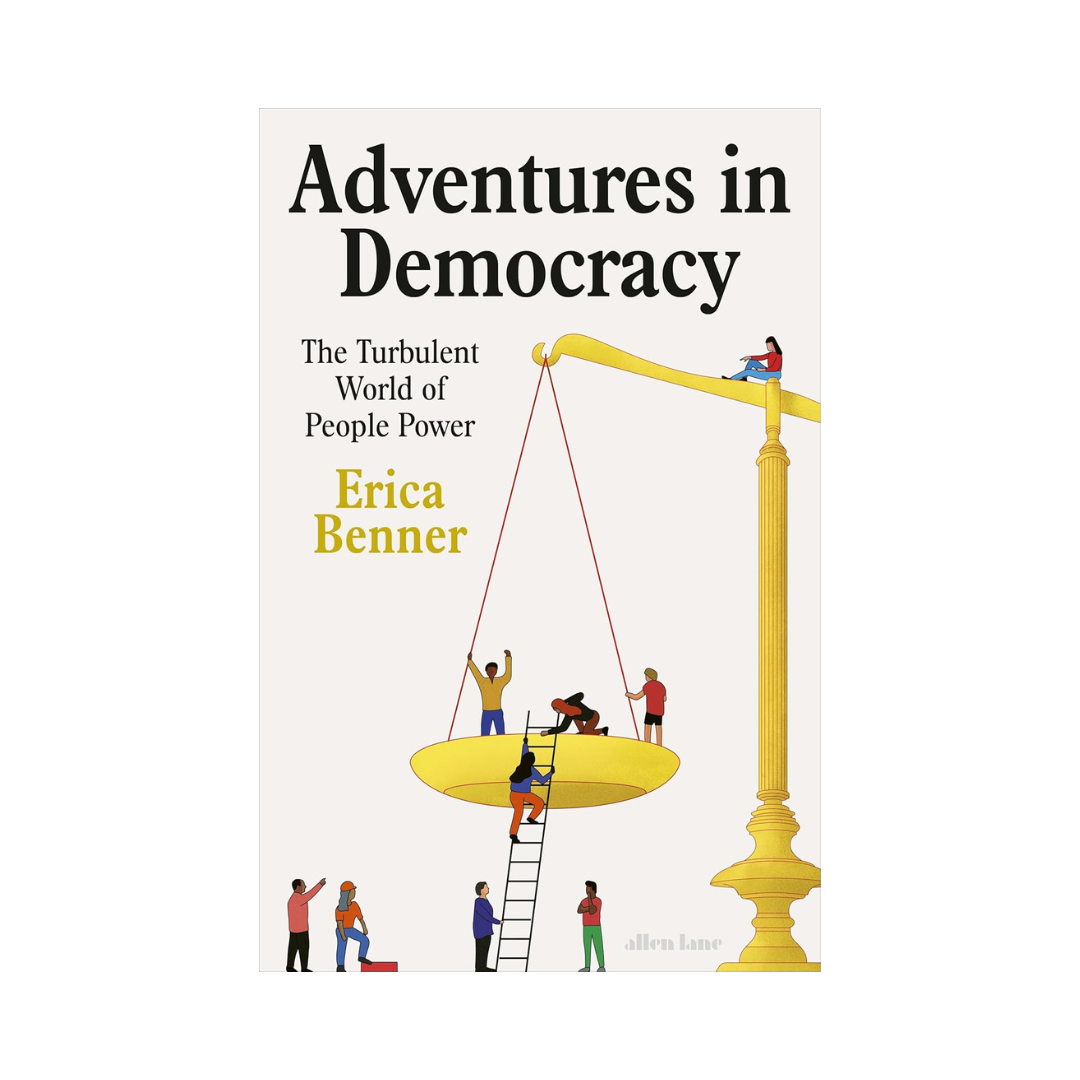 Adventures in Democracy: The Turbulent World of People Power