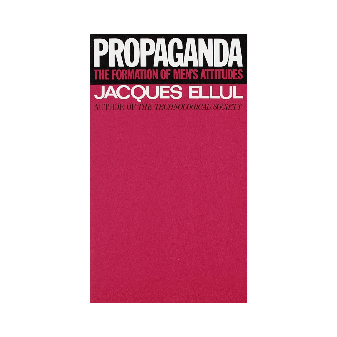 Propaganda: The Formation of Men's Attitudes