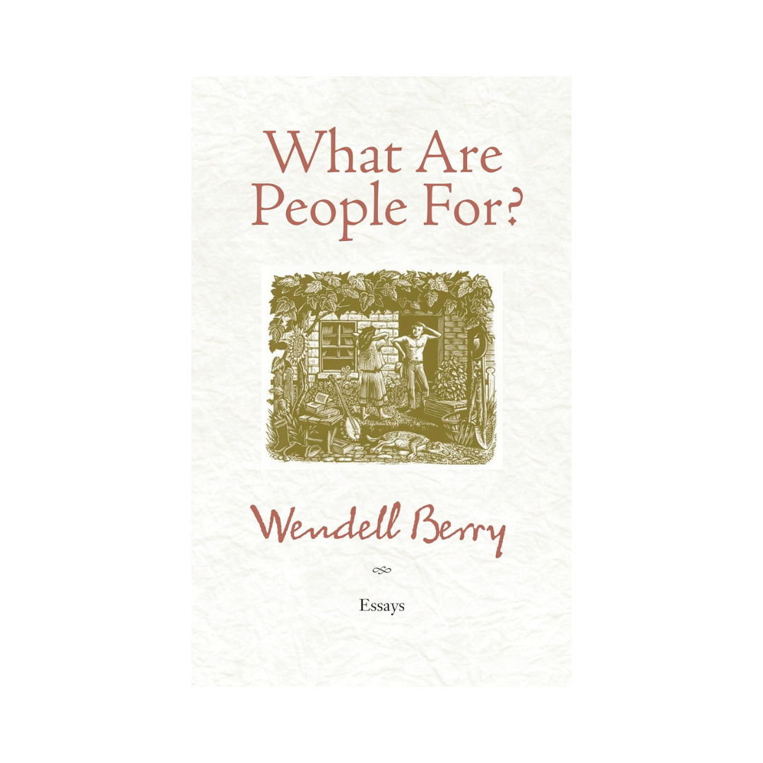 What Are People For?: Essays