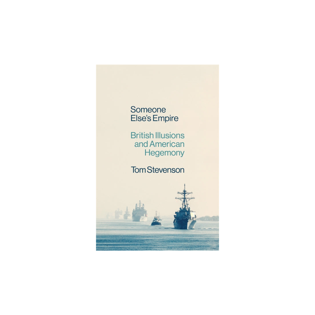 Someone Else's Empire: British Illusions and American Hegemony