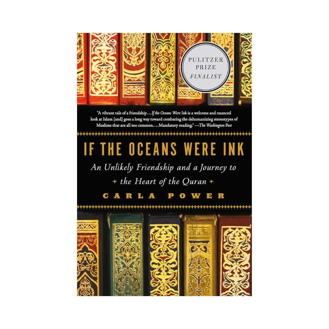 If the Oceans Were Ink: An Unlikely Friendship and a Journey to the Heart of the Quran