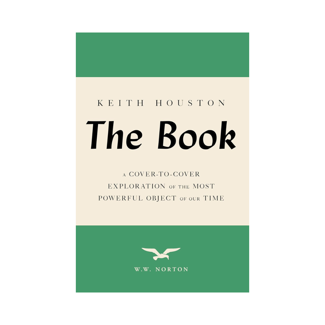 The Book: A Cover-To-Cover Exploration of the Most Powerful Object of Our Time