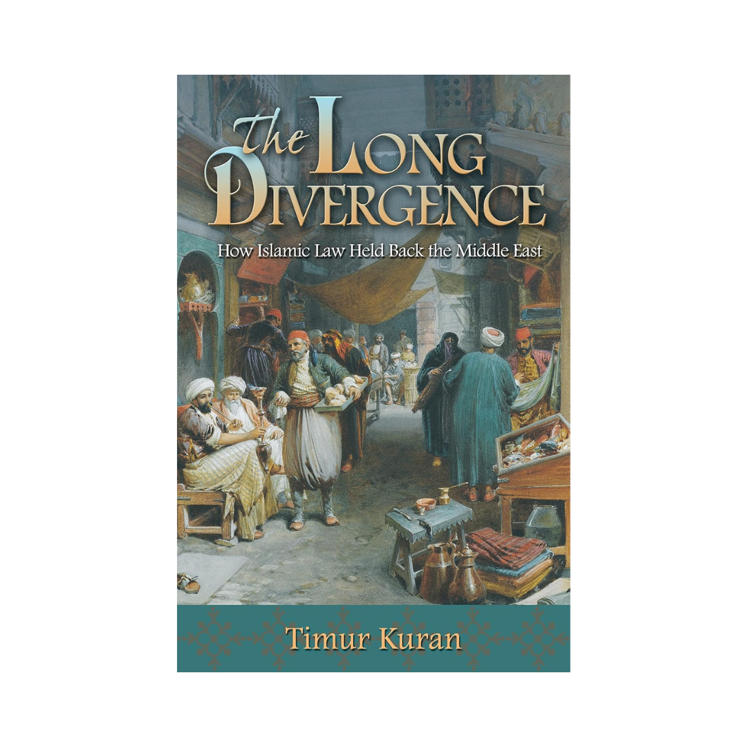 The Long Divergence: How Islamic Law Held Back the Middle East