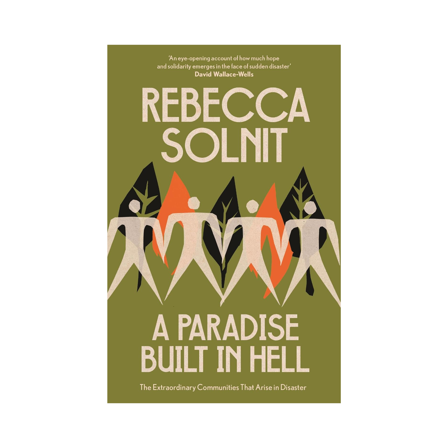 A Paradise Built in Hell: The Extraordinary Communities That Arise in Disaster