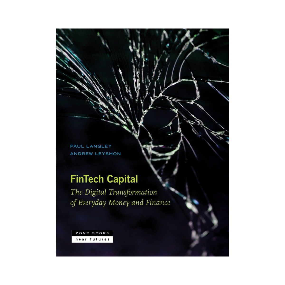 Fintech Capital: The Digital Transformation of Everyday Money and Finance