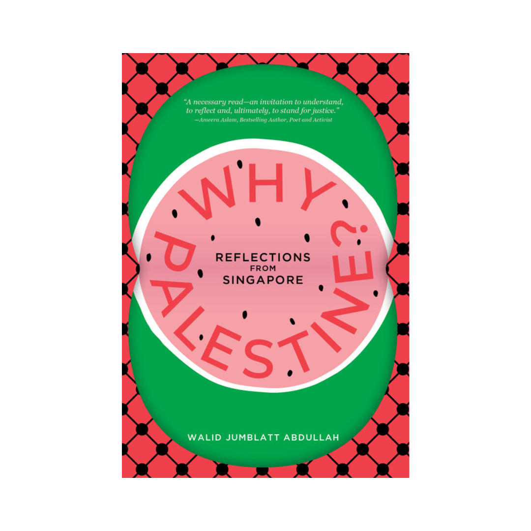 Why Palestine?: Reflections from Singapore