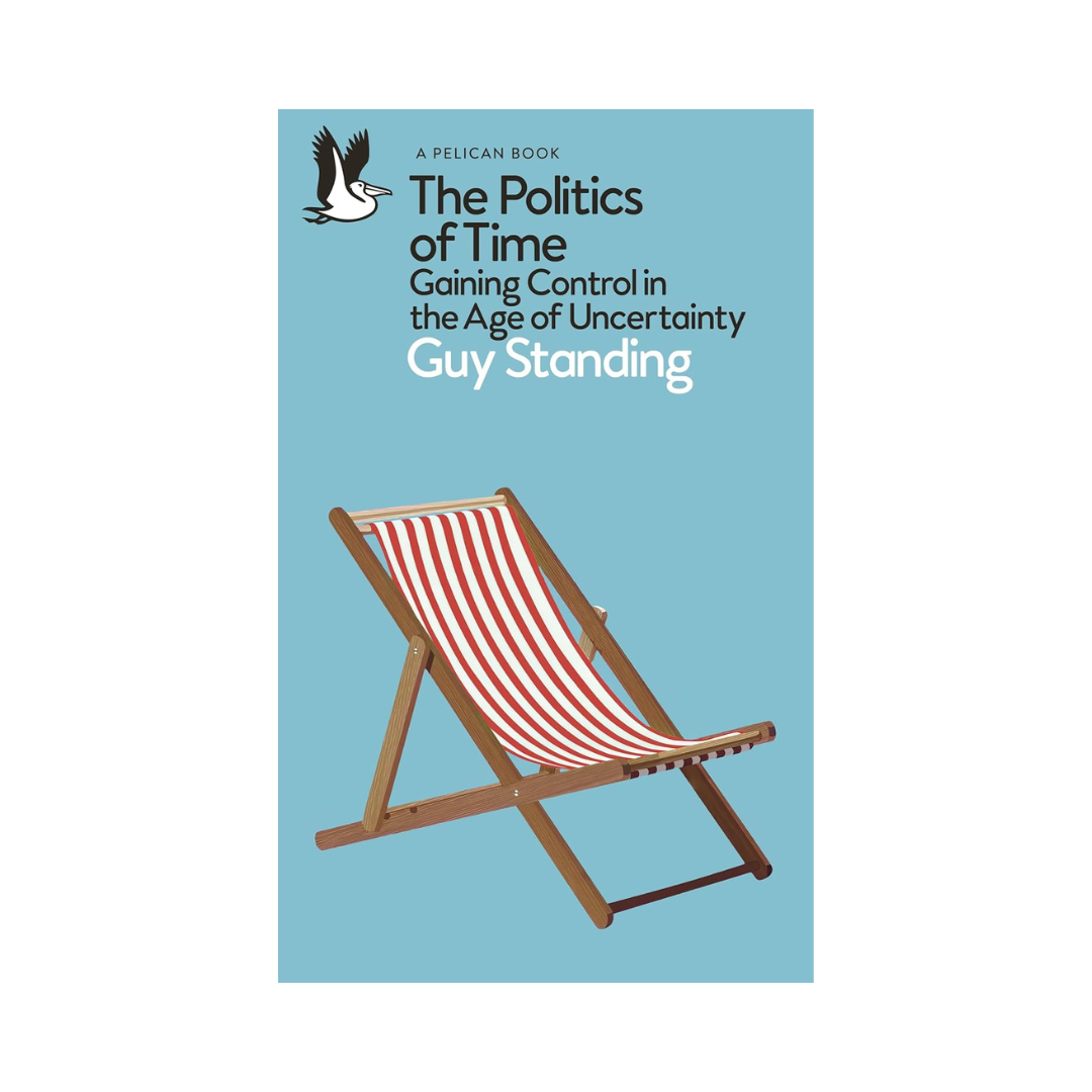 The Politics of Time: Gaining Control in the Age of Uncertainty