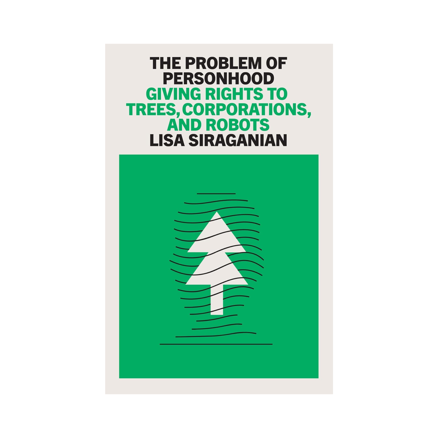 The Problem of Personhood: Giving Rights to Trees, Corporations and Robots