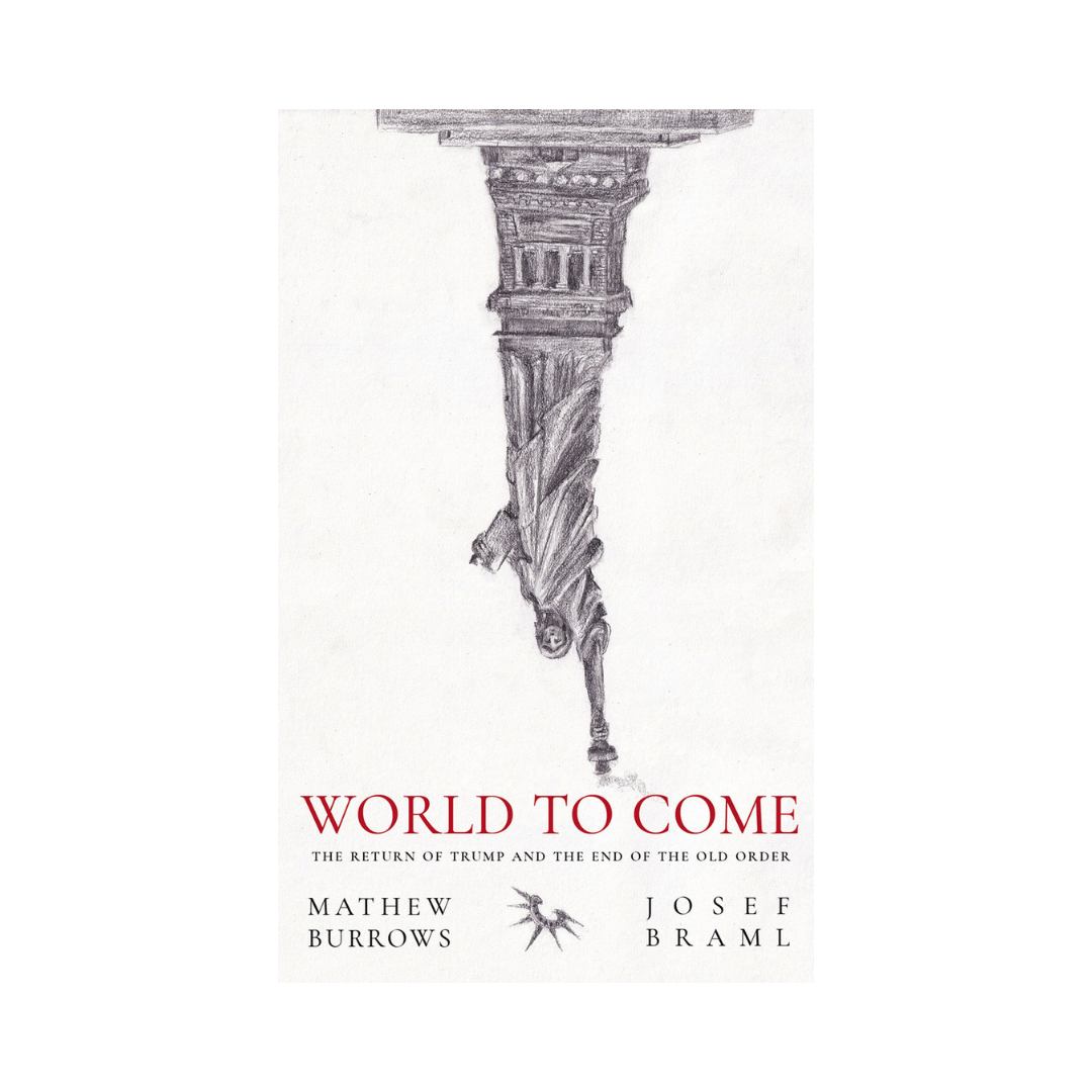 World To Come: The Return of Trump and the End of the Old Order