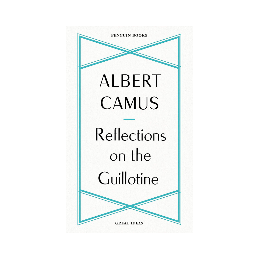 Reflections on the Guillotine | Penguin Great Ideas