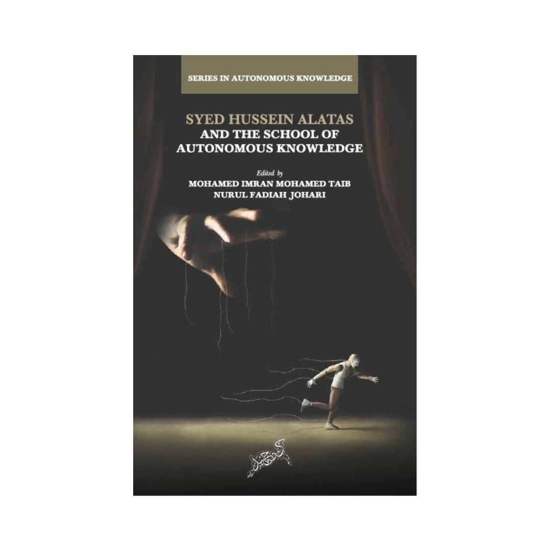 Syed Hussein Alatas and the School of Autonomous Knowledge