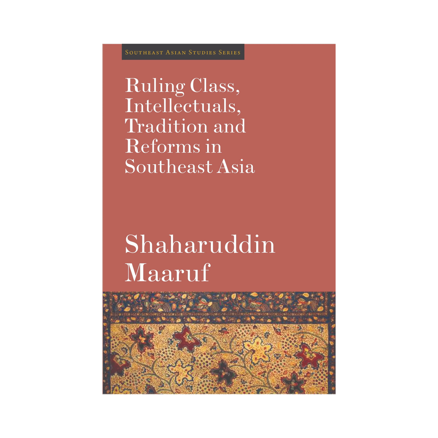 Ruling Class, Intellectuals and Reforms in Southeast Asia