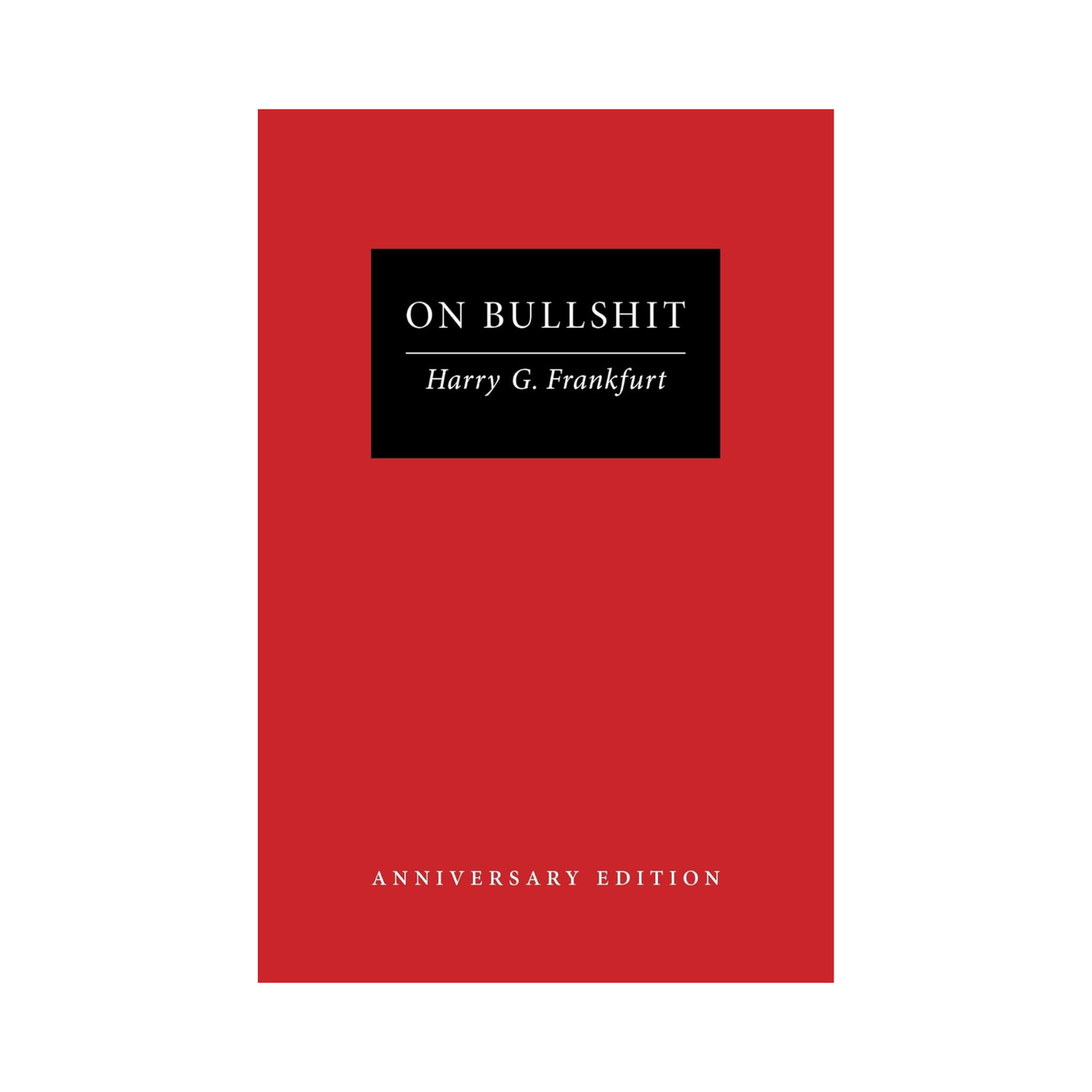 On Bullshit: Anniversary Edition