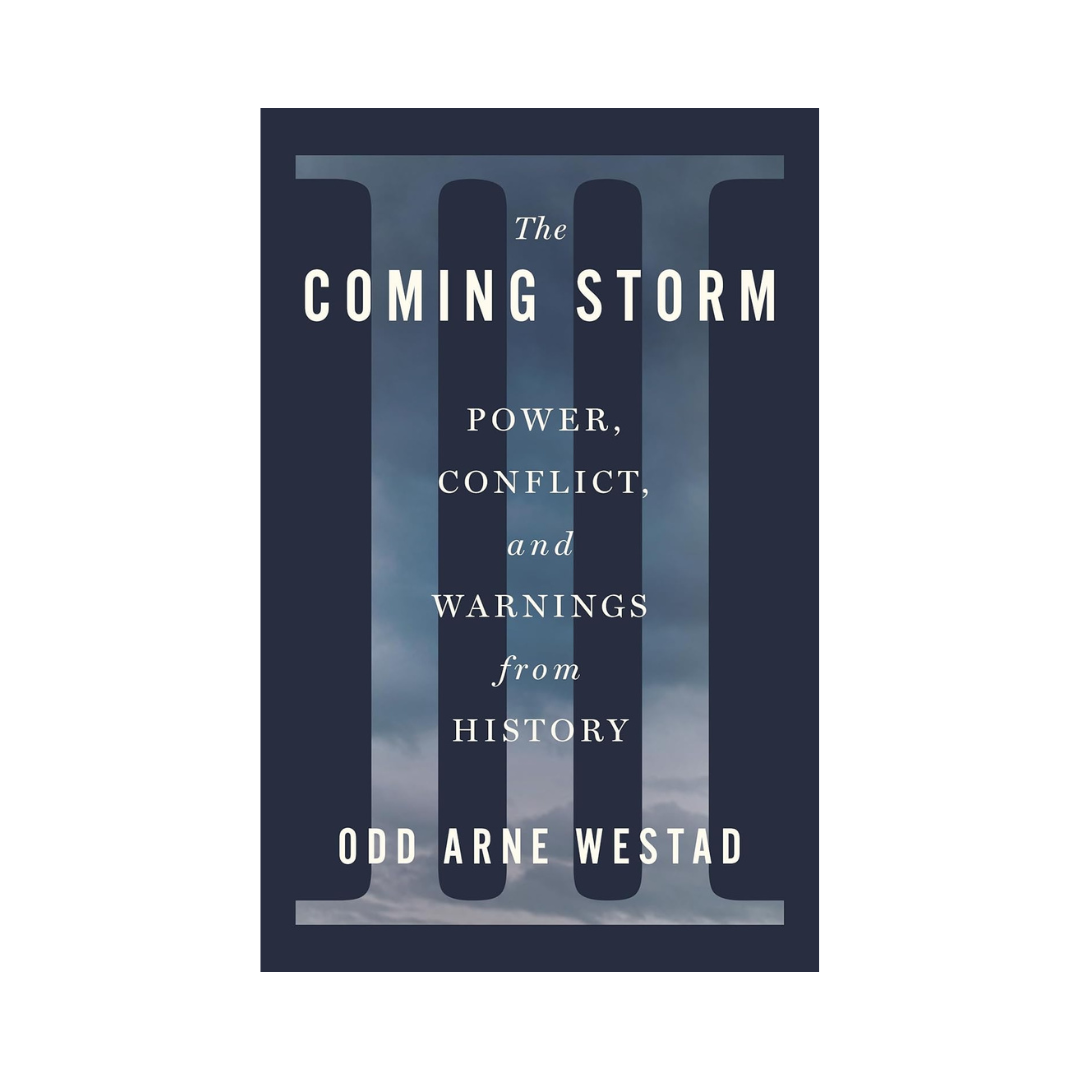 The Coming Storm: Power, Conflict, and Warnings from History