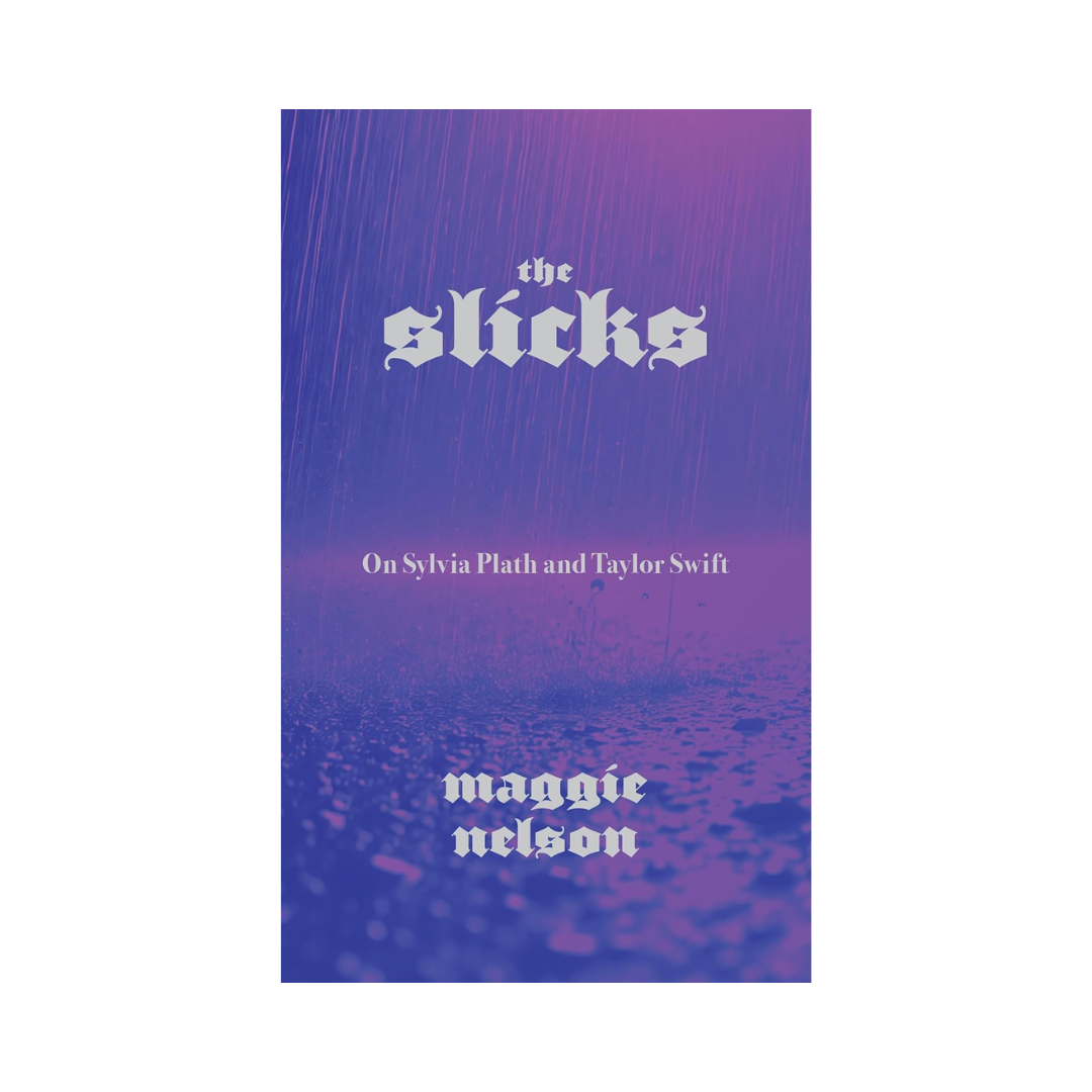 The Slicks: Sylvia Plath & Taylor Swift