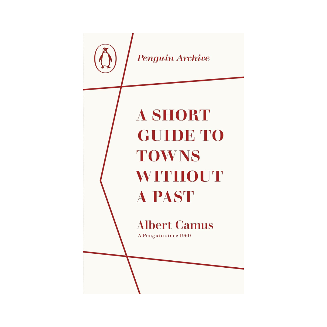 A Short Guide to Towns Without a Past
