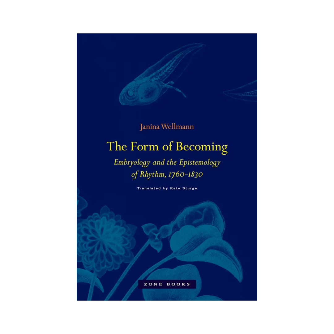 The Form of Becoming: Embryology and the Epistemology of Rhythm 1760–1830