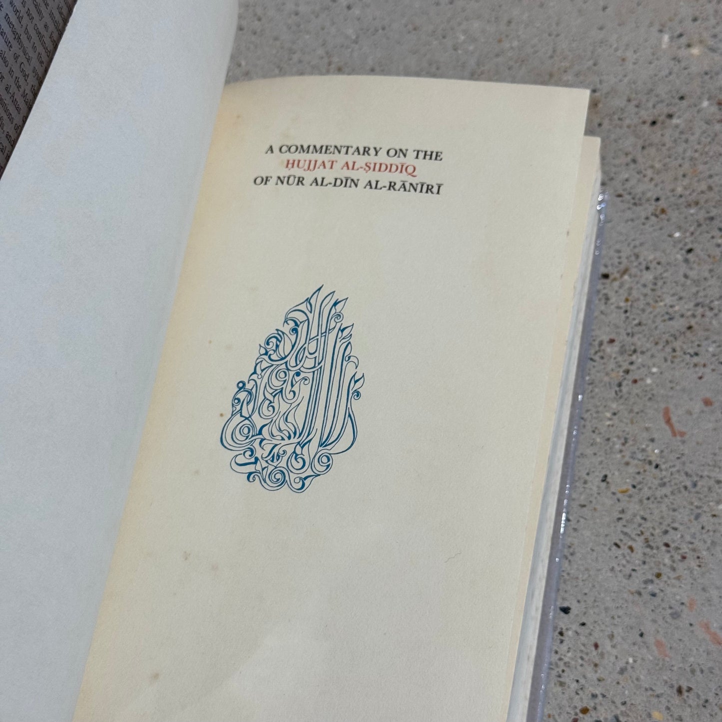 A Commentary on the Hujjat Al-Siddiq of Nur Al-Din Al-Raniri [USED]