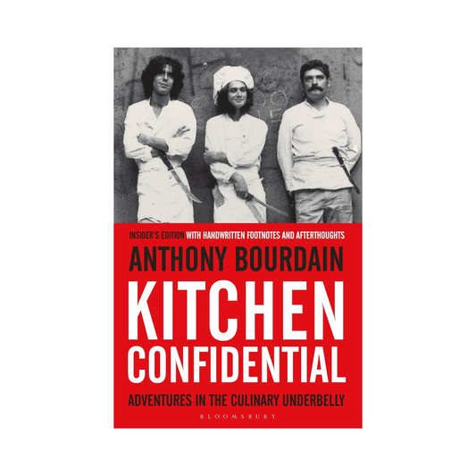 Kitchen Confidential: Adventures in the Culinary Underbelly