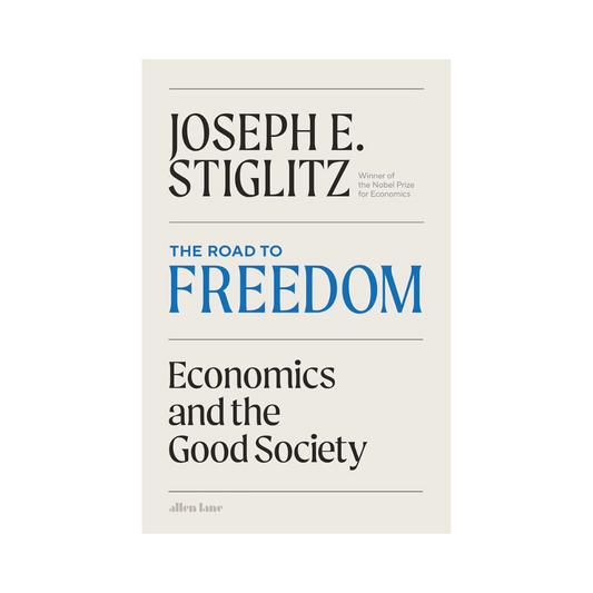 The Road to Freedom: Economics and the Good Society