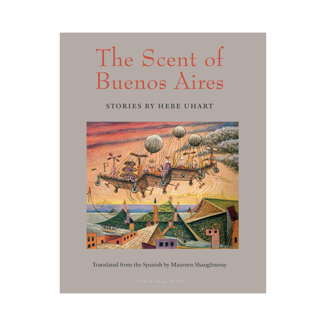 The Scent of Bueno Aires: Stories