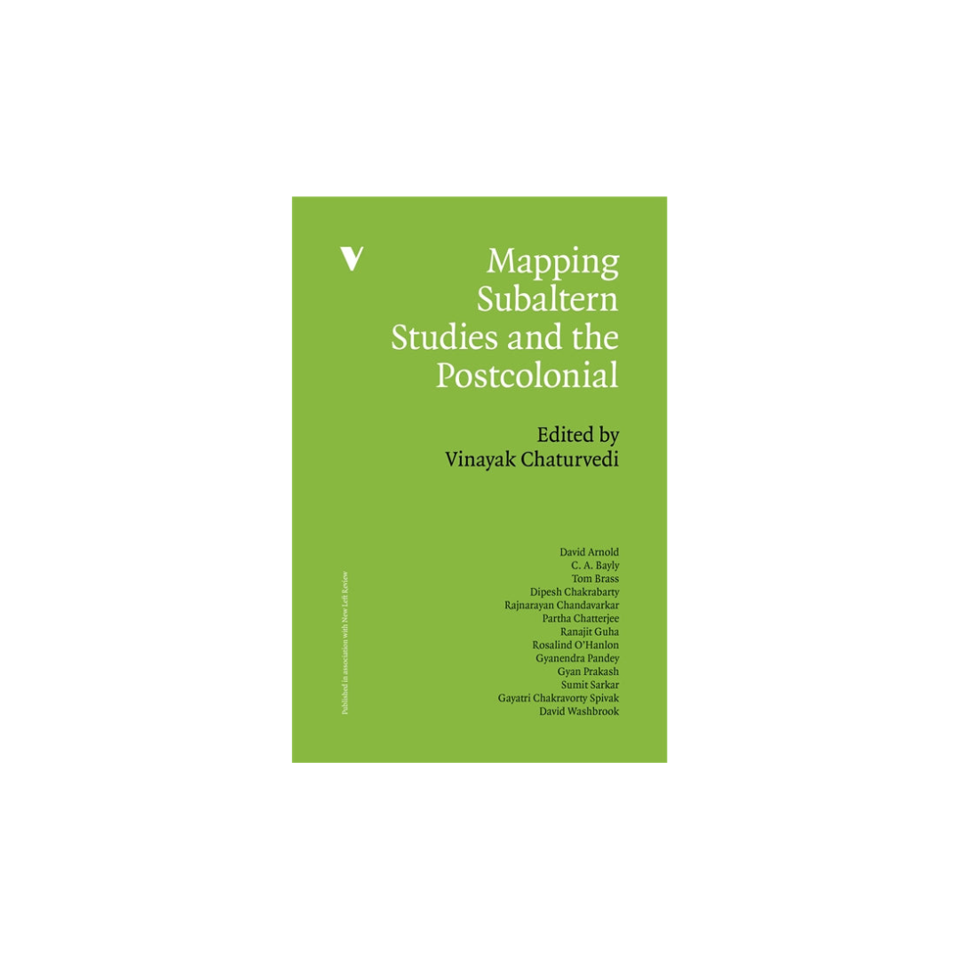 Mapping Subaltern Studies and the Postcolonial - Edited Vinayak Chaturvedi