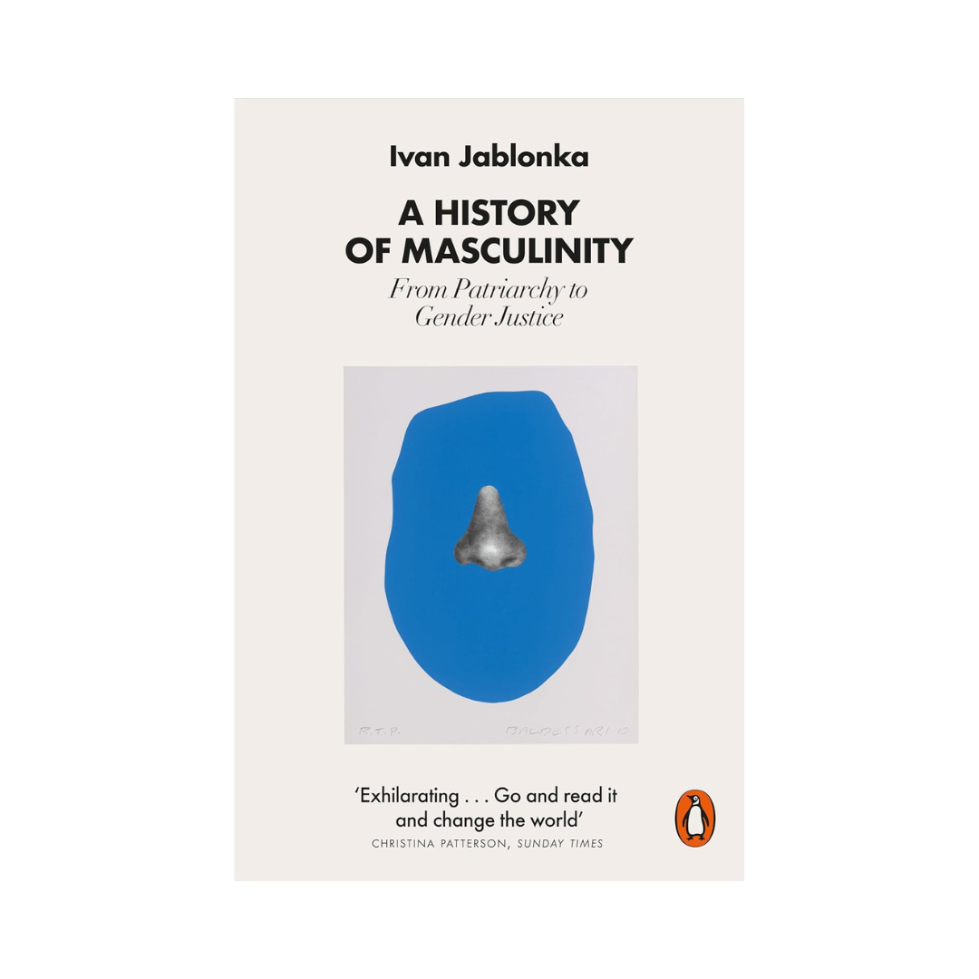 A History of Masculinity: From Patriarchy to Gender Justice – Tintabudi ...