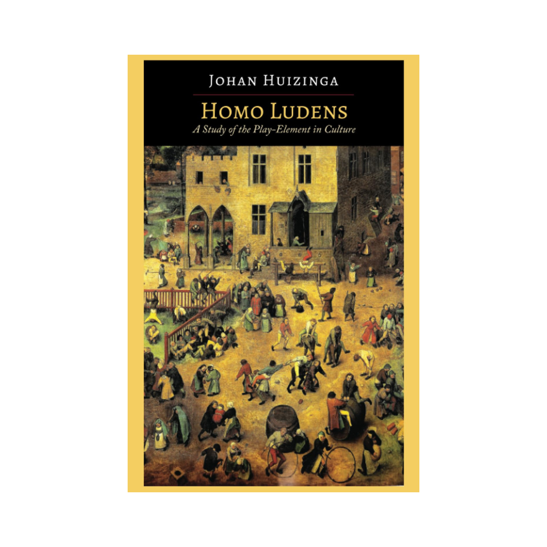 Homo Ludens: A Study of the Play-Element in Culture