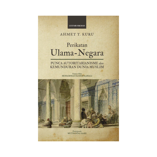 Perikatan Ulama-Negara: Punca Autoritarianisme Dan Kemunduran Dunia Muslim