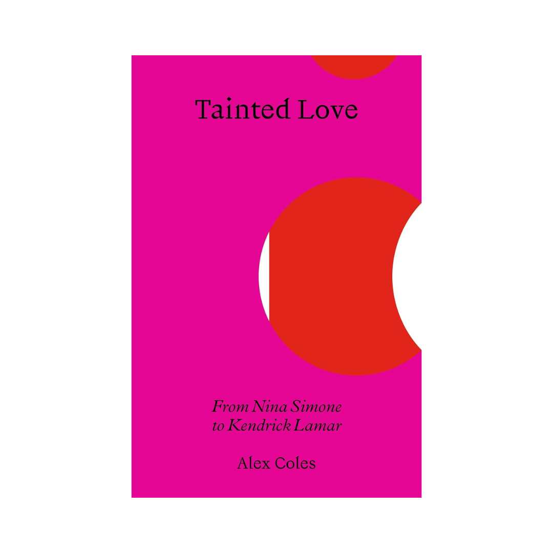 Tainted Love: From Nina Simone to Kendrick Lamar