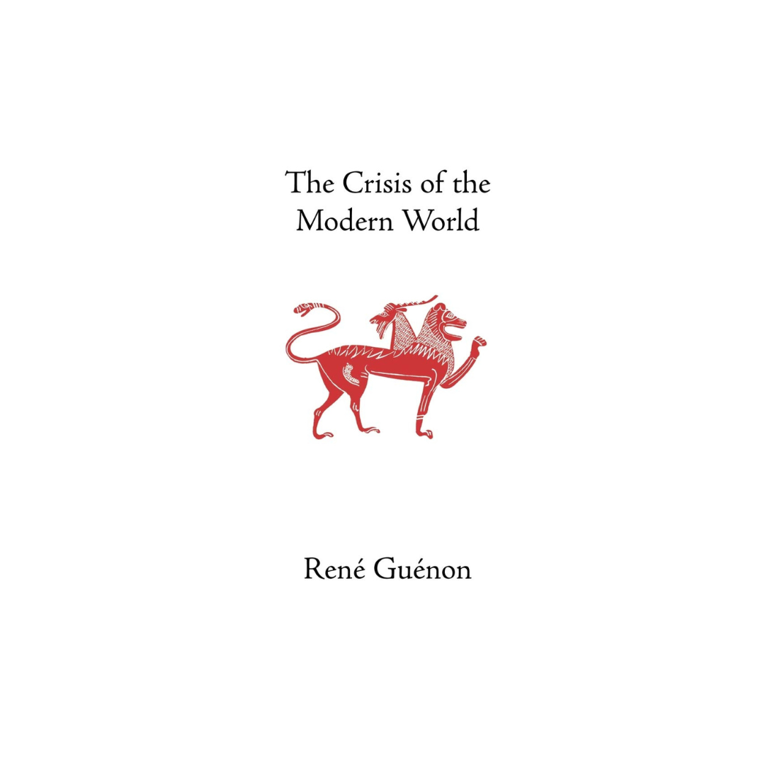 The Crisis of the Modern World