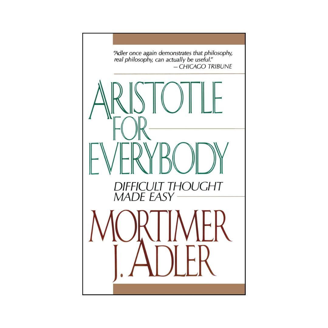 Aristotle for Everybody: Difficult Thought Made Easy