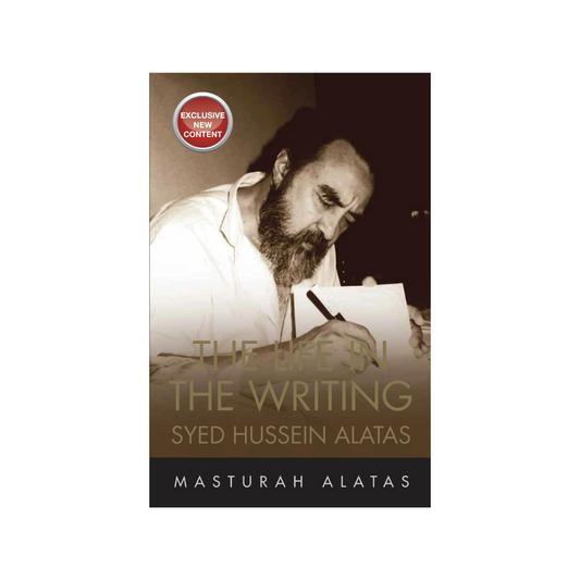 The Life in the Writing: Syed Hussein Alatas