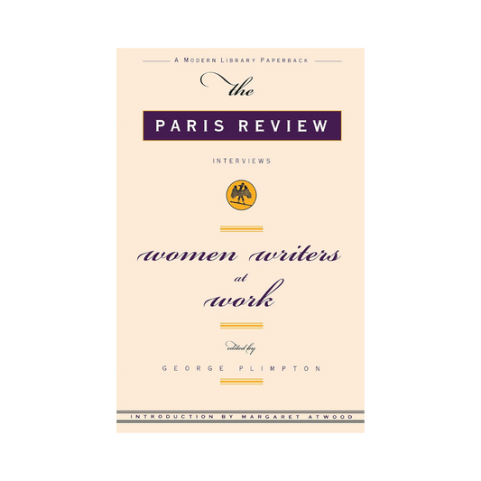 Women Writers at Work: The Paris Review Interviews