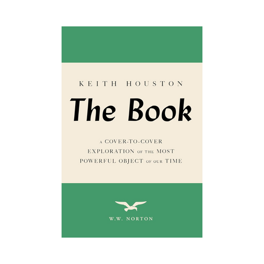 The Book: A Cover-To-Cover Exploration of the Most Powerful Object of Our Time