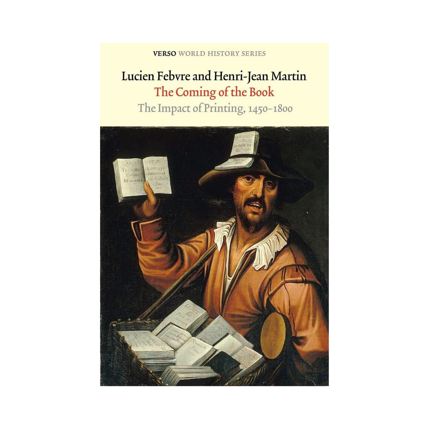 The Coming of the Book: The Impact of Printing, 1450-1800