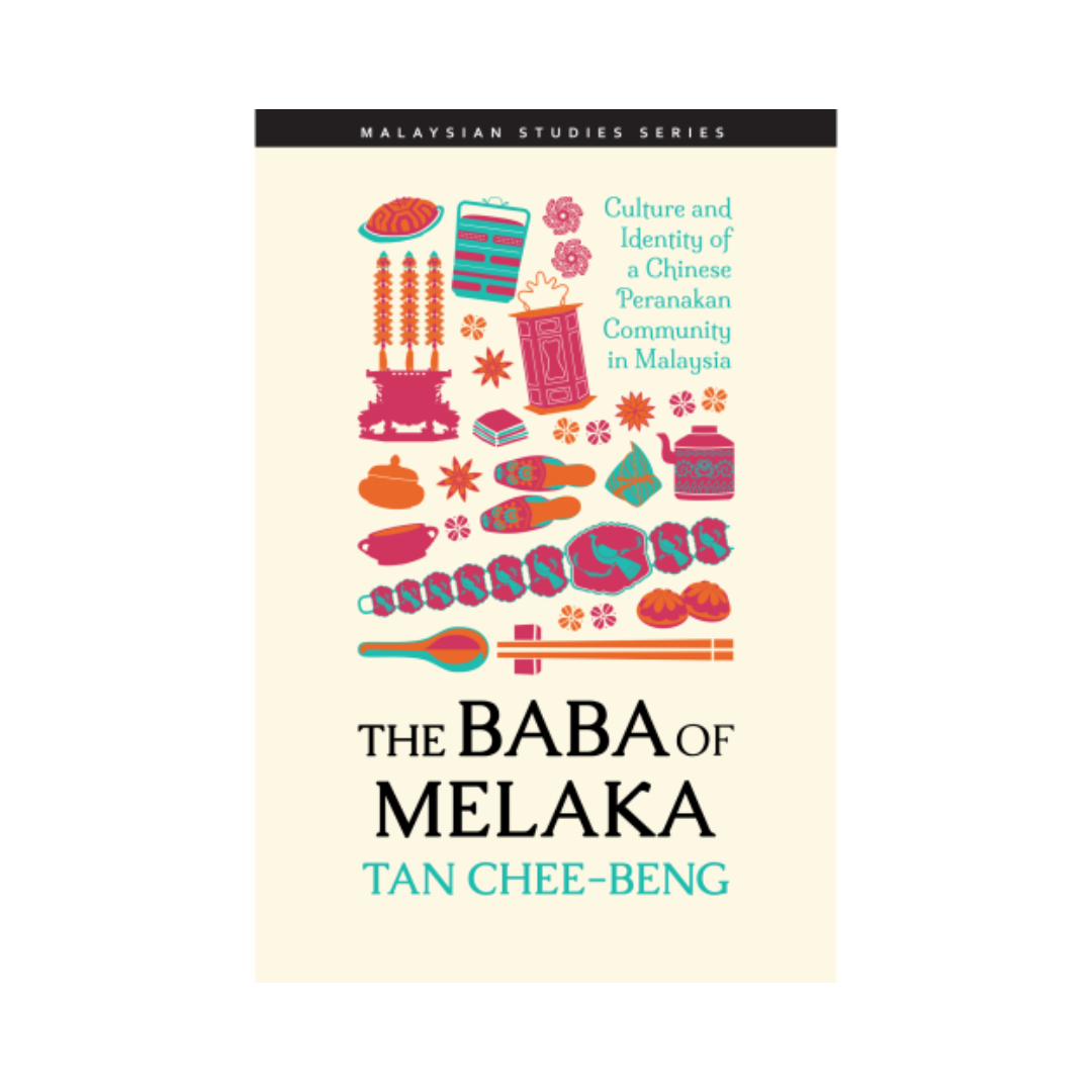 The Baba of Melaka: Culture and Identity of a Chinese Peranakan Community in Malaysia