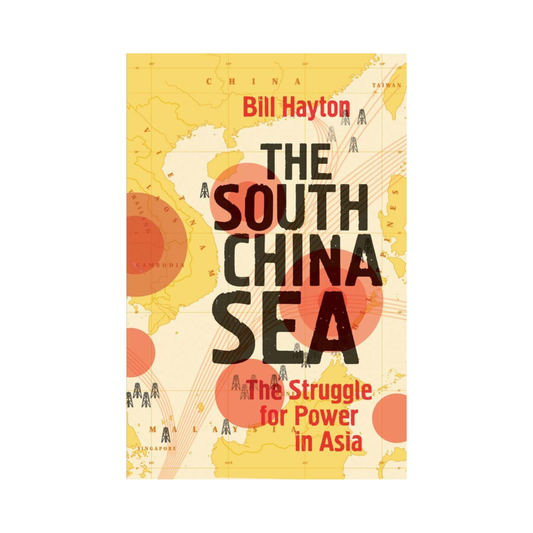 The South China Sea: The Struggle for Power in Asia