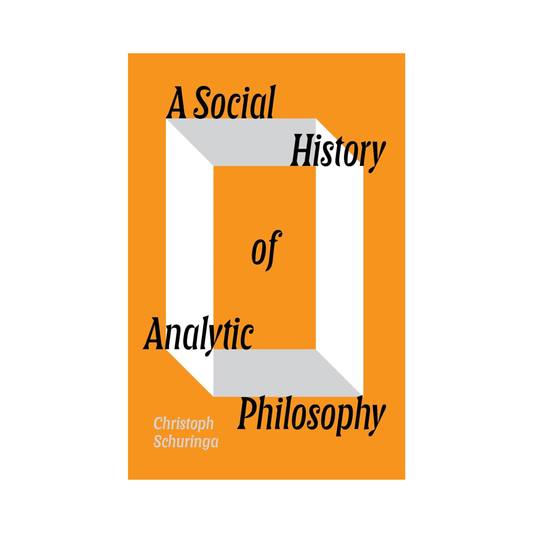 A Social History of Analytic Philosophy: How Politics Has Shaped an Apolitical Philosophy