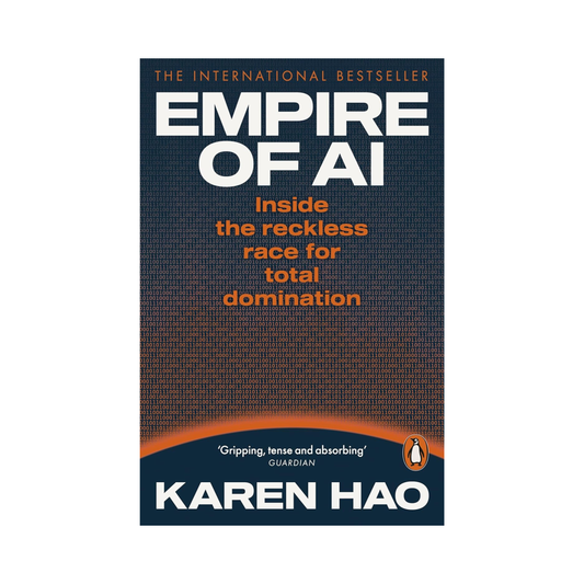 Empire of AI: Inside the Reckless Race for Total Domination