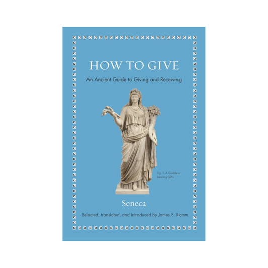 How to Give: An Ancient Guide to Giving and Receiving
