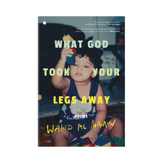What God Took Your Legs Away: Poems
