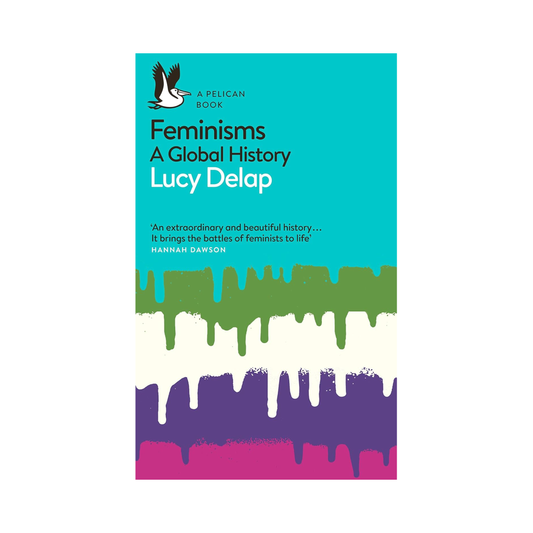 Feminisms: A Global History
